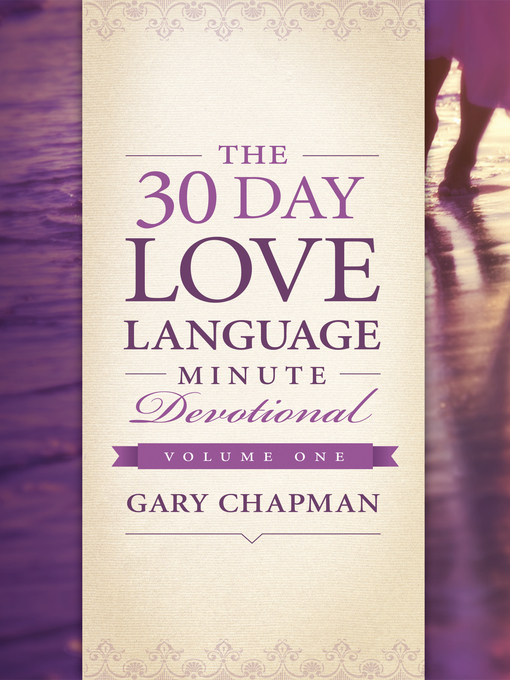 Title details for The 30-Day Love Language Minute Devotional Volume 1 by Gary Chapman - Available